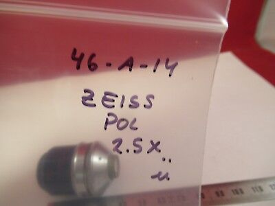 ZEISS GERMANY OBJECTIVE 2.5X 160/ POLAR POLARIZER MICROSCOPE PART OPTICS 46-A-14