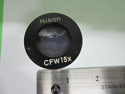 MICROSCOPE PART NIKON  JAPAN EYEPIECE CFW15X OPTICS AS pictured BIN#65-22