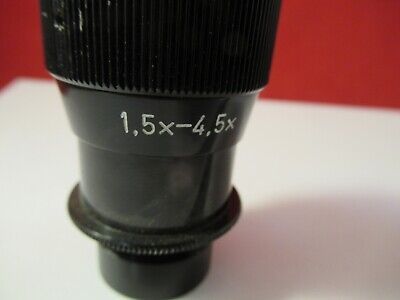 EYEPIECE OCULAR 1.5X - 4.5X OPTICS MICROSCOPE PART AS PICTURED &FT-5-134