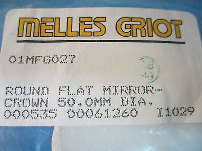 OPTICAL MELLES GRIOT ROUND FLAT MIRROR 50 mm DIAMETER LASER OPTICS BIN#24-16-1