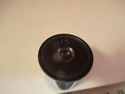 ANTIQUE ERNST LEITZ GERMANY EYEPIECE 15 MICROSCOPE PART OPTICS AS PIC &9-A-84