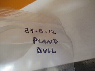 OPTICAL FLAT GLASS DULL FINISH PRO OPTICS AS PICTURED &27-B-12