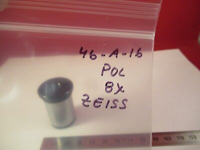 ZEISS GERMANY EYEPIECE C8X OCULAR POLAR POLARIZER MICROSCOPE PART OPTICS 46-A-16