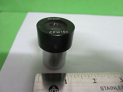 MICROSCOPE PART NIKON  JAPAN EYEPIECE CFW15X OPTICS AS pictured BIN#65-22