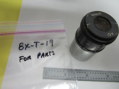 FOR PARTS NIKON MICROSCOPE EYEPIECE 10X AS IS OPTICS BIN#8X-T-19