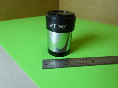 OPTICAL MICROSCOPE PART EYEPIECE OCULAR WF 15X OPTICS AS IS #L5-B-22