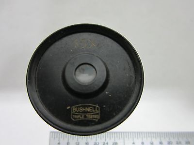 MICROSCOPE PART EYEPIECE BUSHNELL 15X AS IS OPTICS BIN#R3-39