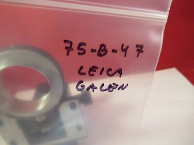 LEICA GALEN HOLDER CONDENSER MICROSCOPE PART OPTICS AS PICTURED &75-B-47