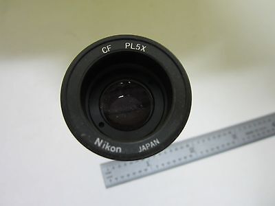 MICROSCOPE PART NIKON JAPAN EYEPIECE CF PL 5X OPTICS AS IS BIN#T6-14