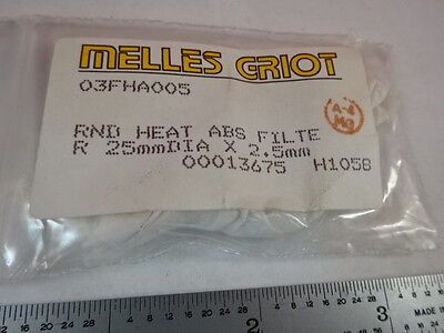 MELLES GRIOT ROUND HEAT ABS FILTER OPTICAL OPTICS AS PICTURED &Z8-21