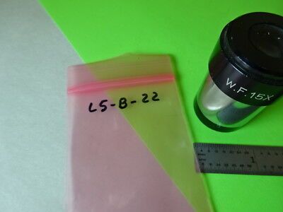 OPTICAL MICROSCOPE PART EYEPIECE OCULAR WF 15X OPTICS AS IS #L5-B-22