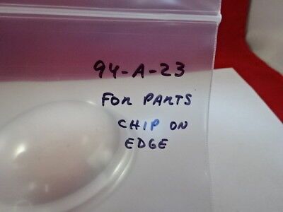 FOR PARTS OPTICAL LARGE CONVEX LENS [chip on edge] OPTICS AS IS &94-A-23