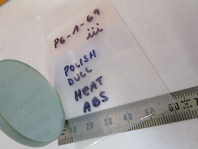 OPTICAL HEAT ABSORBING GLASS FILTER MICROSCOPE PART OPTICS AS PICTURED &P6-A-69