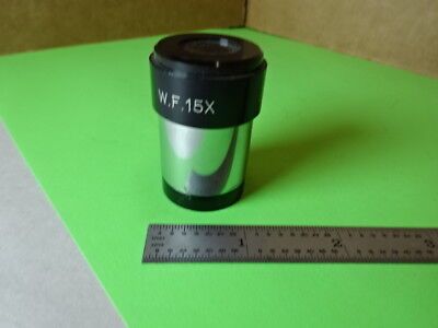 OPTICAL MICROSCOPE PART EYEPIECE OCULAR WF 15X OPTICS AS IS #L5-B-22