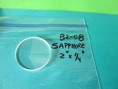 OPTICAL THICK SAPPHIRE WINDOW 2" DIAMETER BY 1/4" THICK LASER OPTICS BIN#B2-08