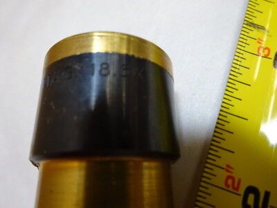 MICROSCOPE PART BRASS MOUNTED LENS 625580 MAG 18.5X OPTICS AS IS &8C-FT-09